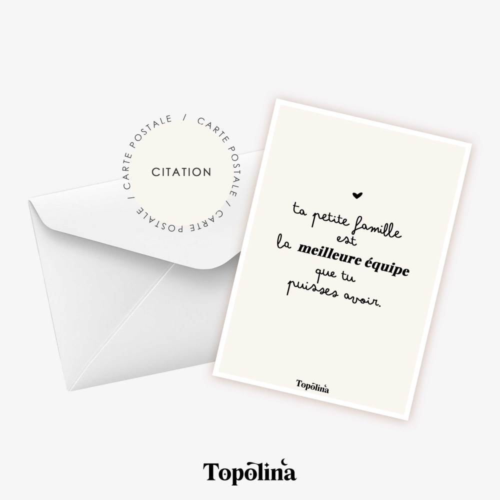 ★ Carte citation / Ta petite famille est la meilleure équipe que tu puisses avoir. 