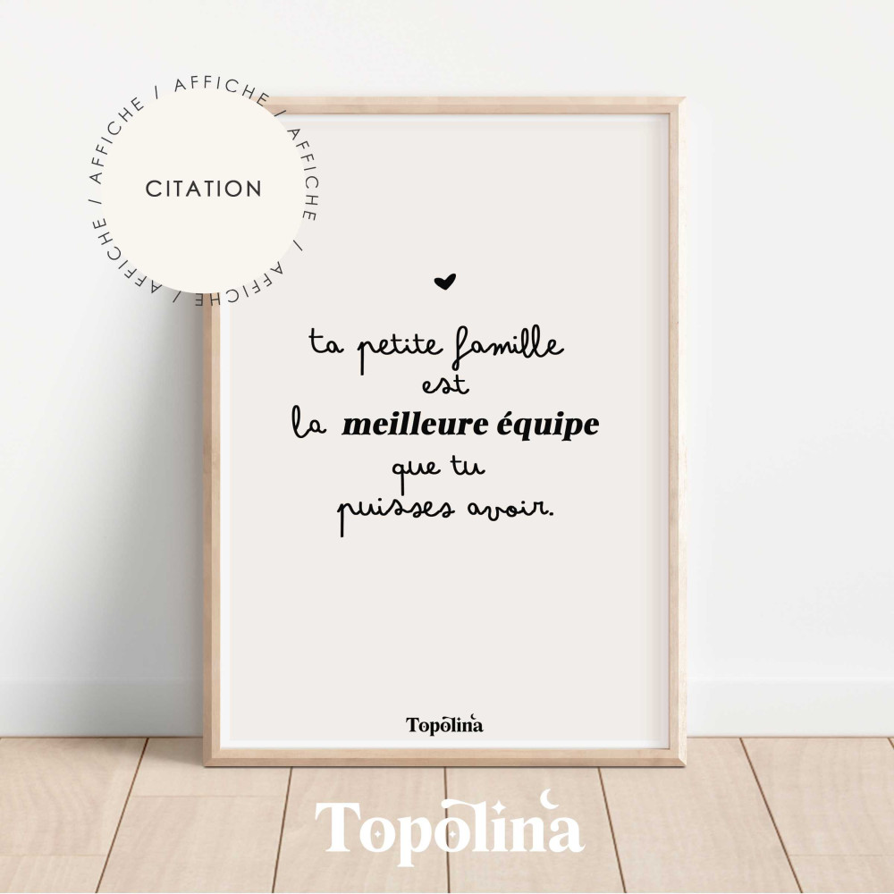 ★ Affiche citation / Ta petite famille est la meilleure équipe que tu puisses avoir. 