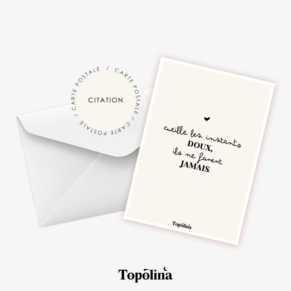 ★ Carte citation / Cueille les instants doux, ils ne fanent jamais.