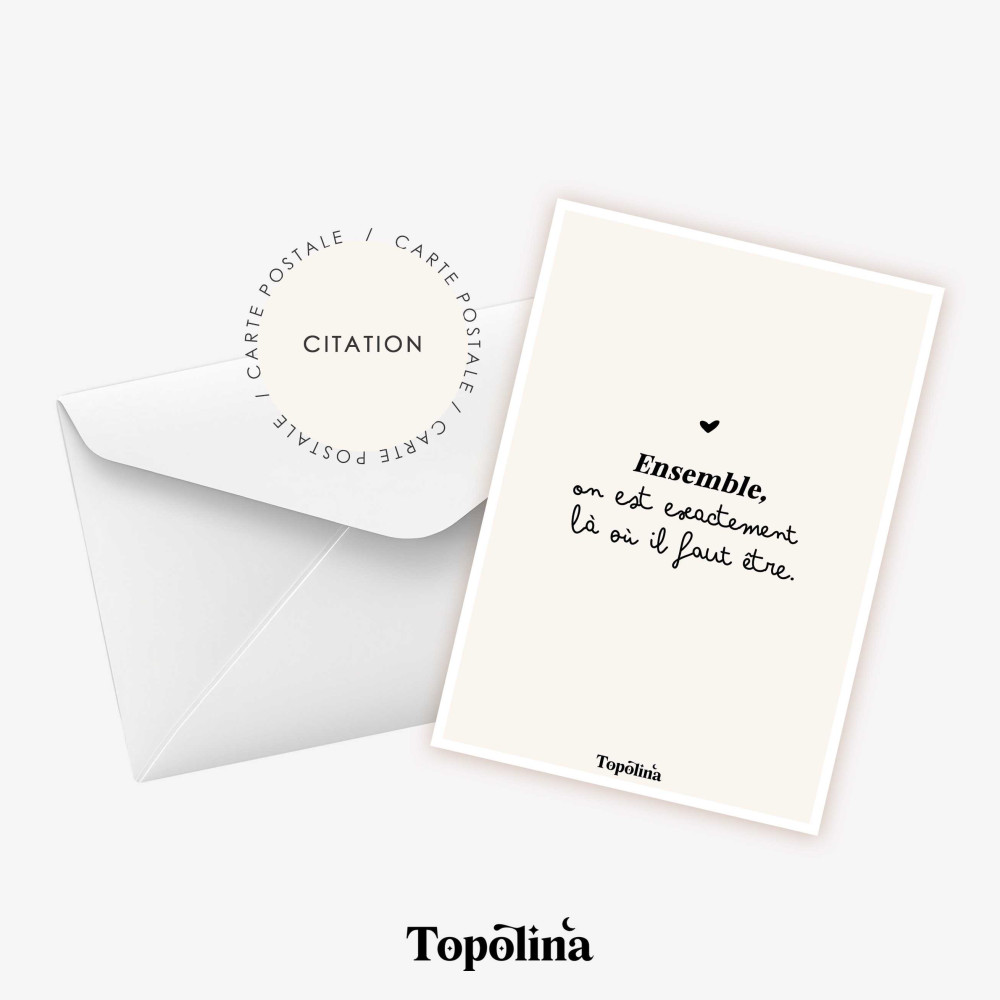 ★ Carte citation / Ensemble, on est exactement là où il faut être.