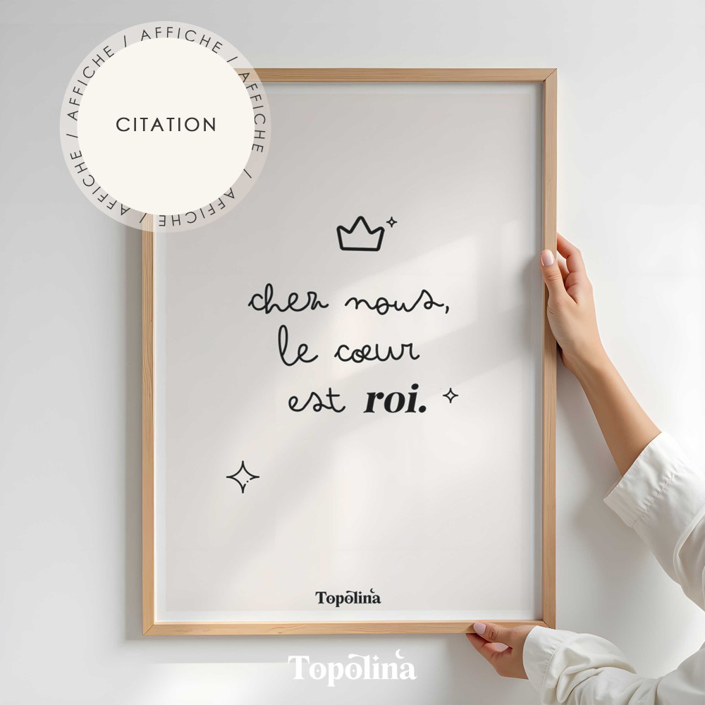 ★ Affiche citation / Chez-nous, le cœur est roi