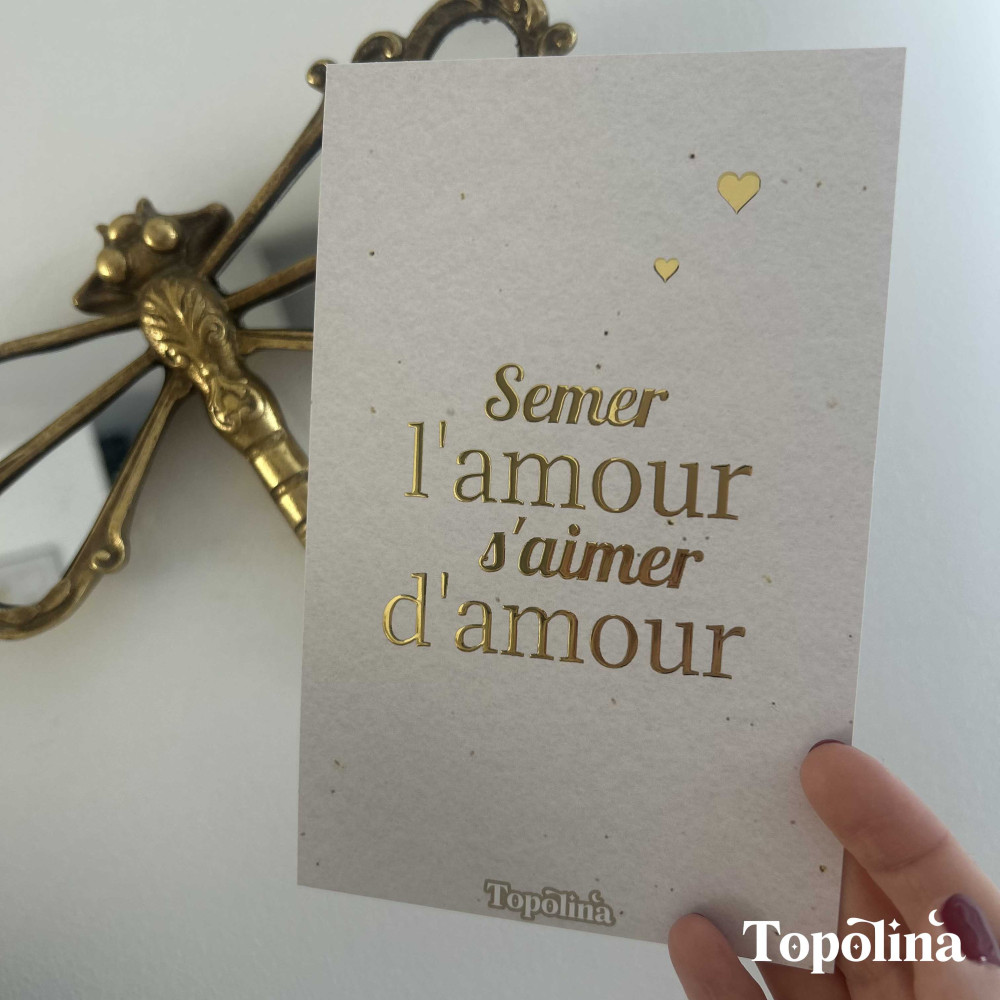 Carte citation - Semer l’amour, s’aimer d’amour – Dorure à chaud