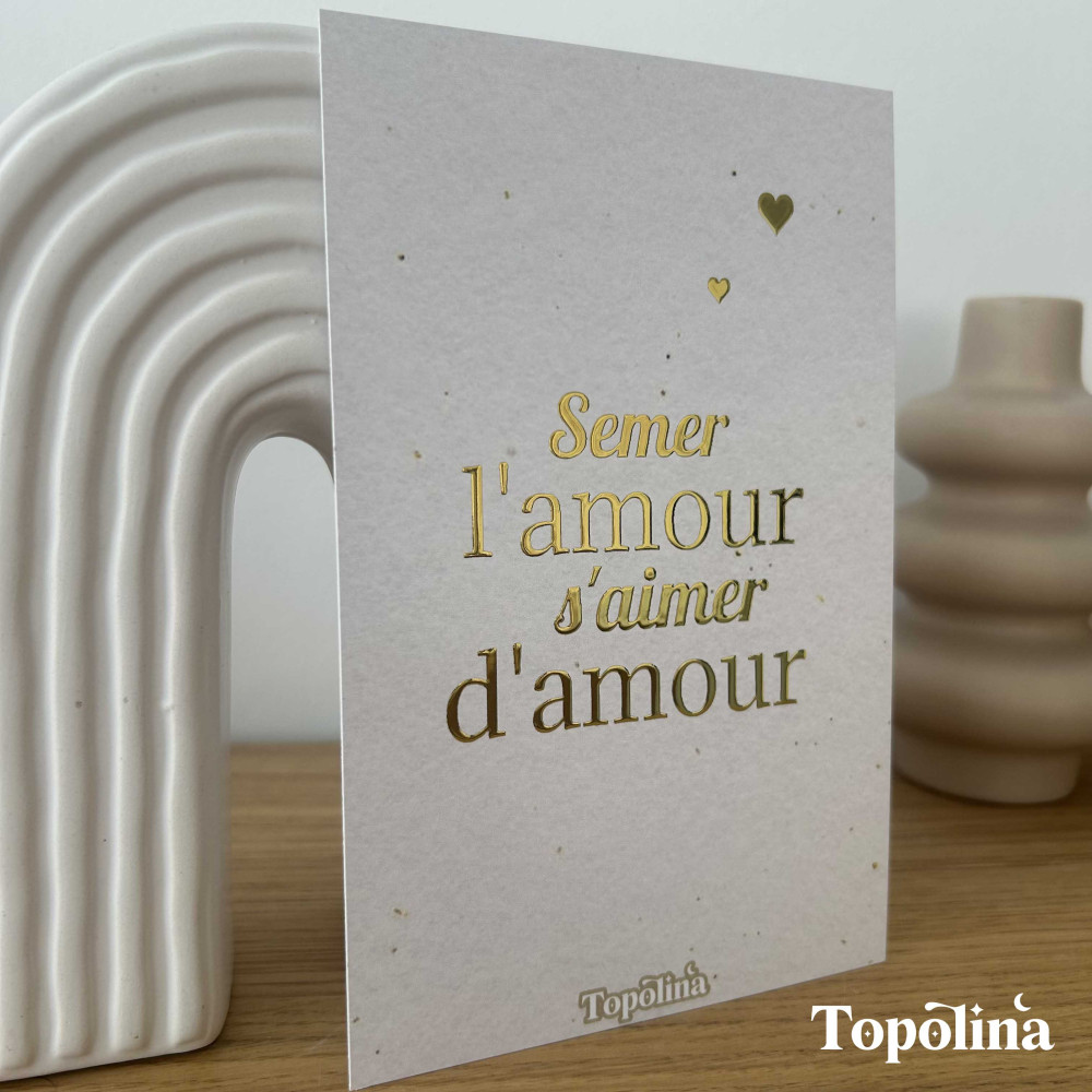 Carte citation - Semer l’amour, s’aimer d’amour – Dorure à chaud