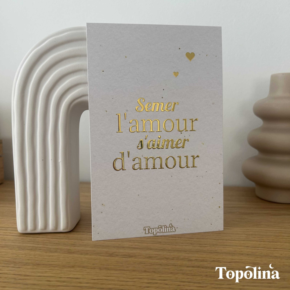 Carte citation - Semer l’amour, s’aimer d’amour – Dorure à chaud