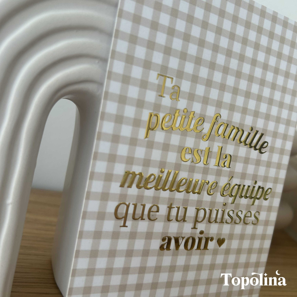 Carte citation familiale - Ta petite famille est la meilleure équipe que tu puisses avoir – Dorure à chaud