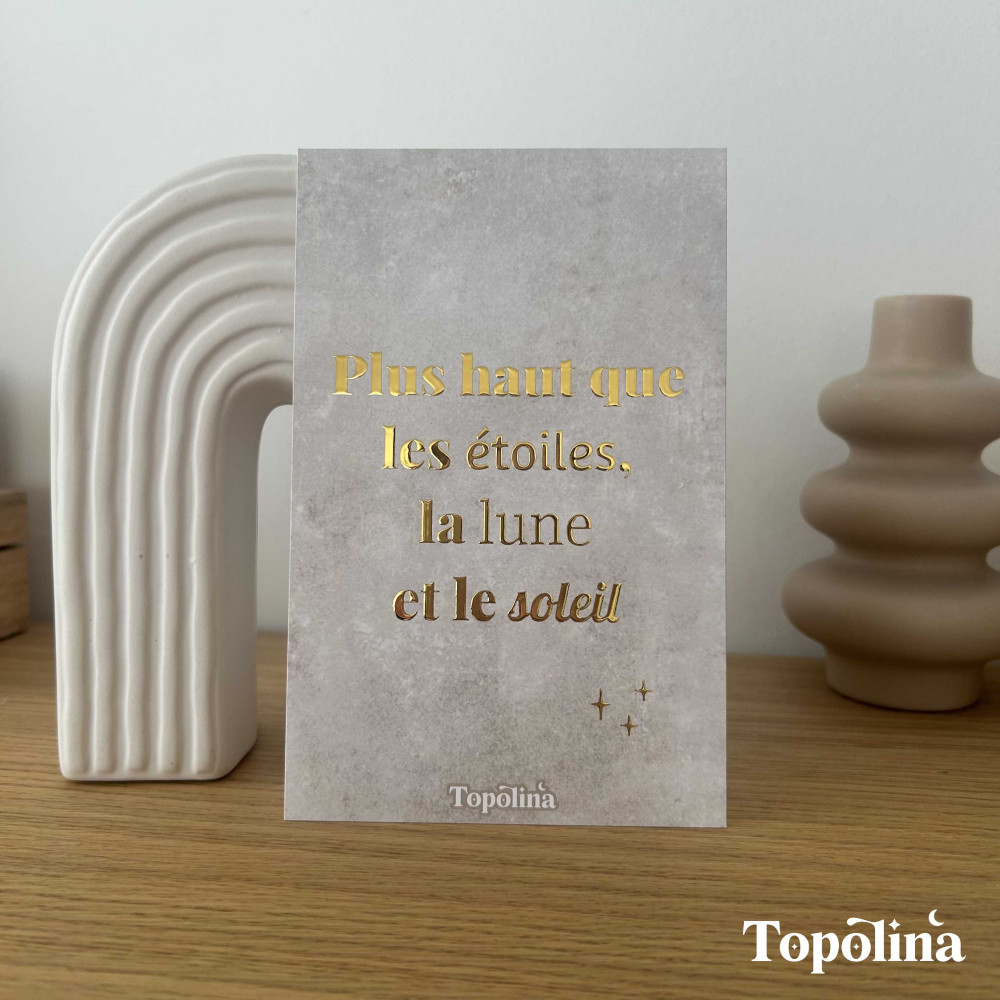 Carte citation - Plus haut que les étoiles, la lune et les étoiles – Dorure à chaud