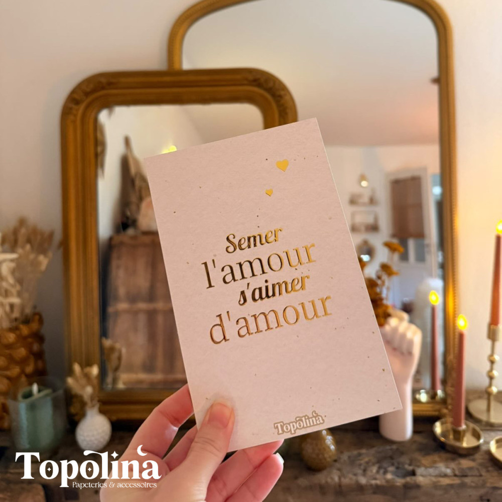 Carte citation - Semer l’amour, s’aimer d’amour – Dorure à chaud
