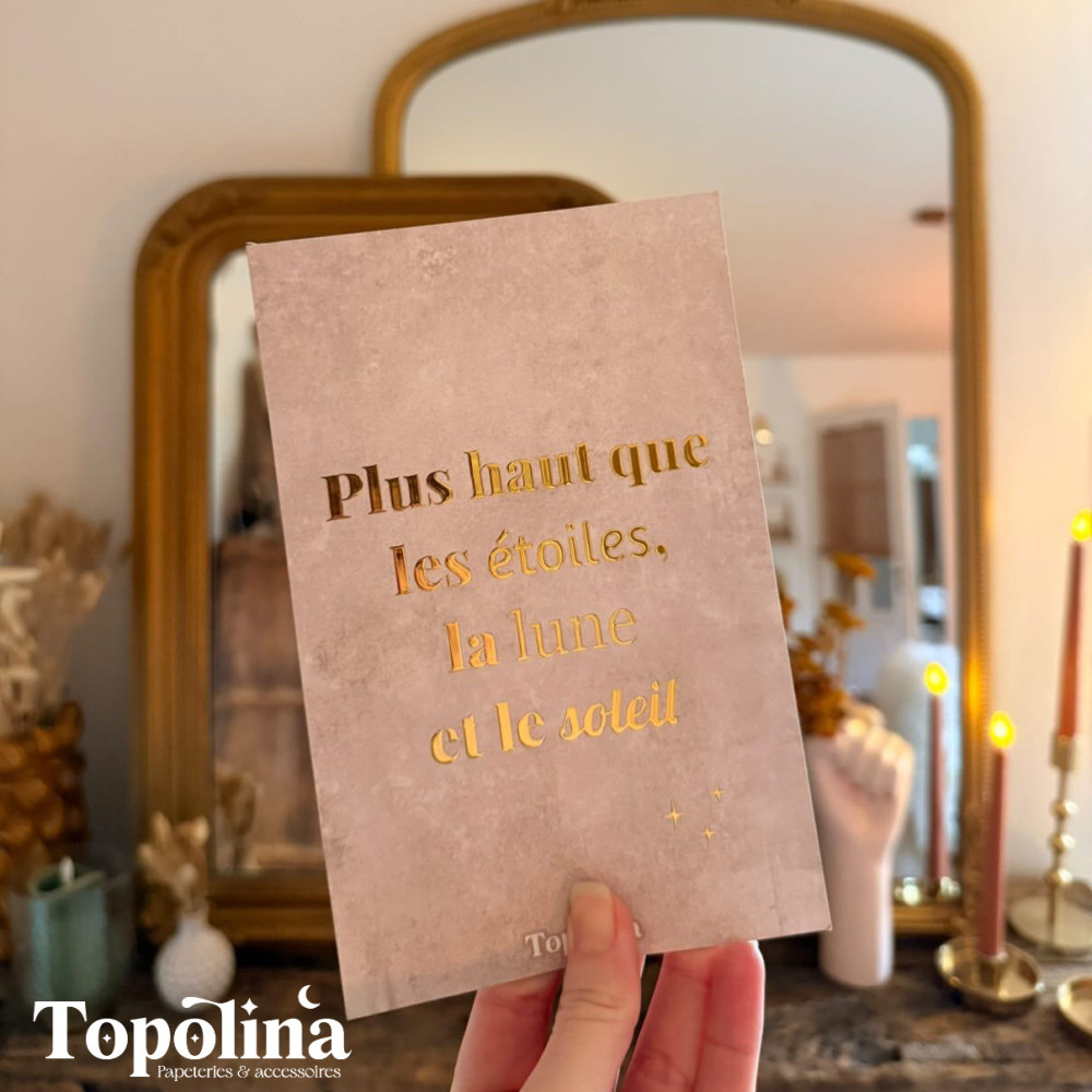 Carte citation - Plus haut que les étoiles, la lune et les étoiles – Dorure à chaud