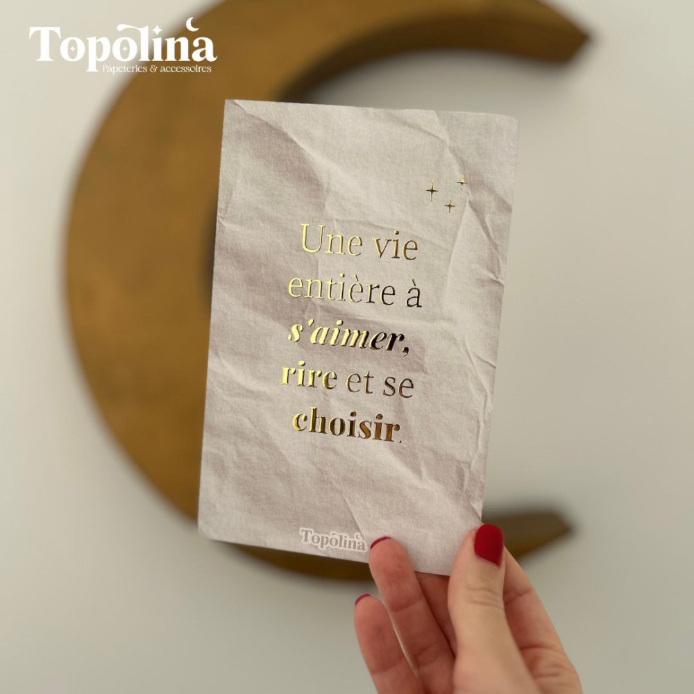 Carte citation en dorure à chaud – « Une vie entière à s’aimer, rire et se choisir »