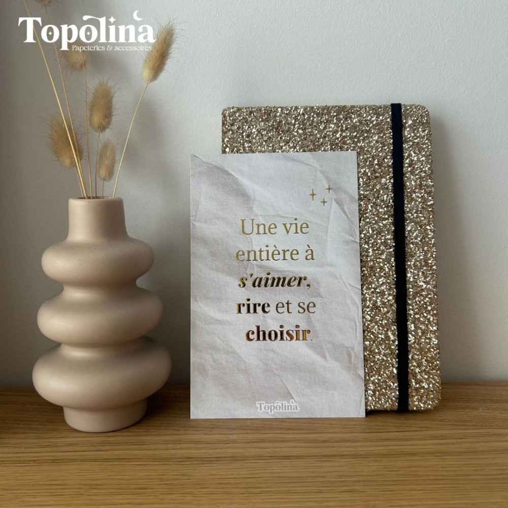 Carte citation en dorure à chaud – « Une vie entière à s’aimer, rire et se choisir »