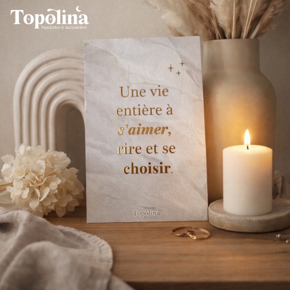 Carte citation en dorure à chaud – « Une vie entière à s’aimer, rire et se choisir »