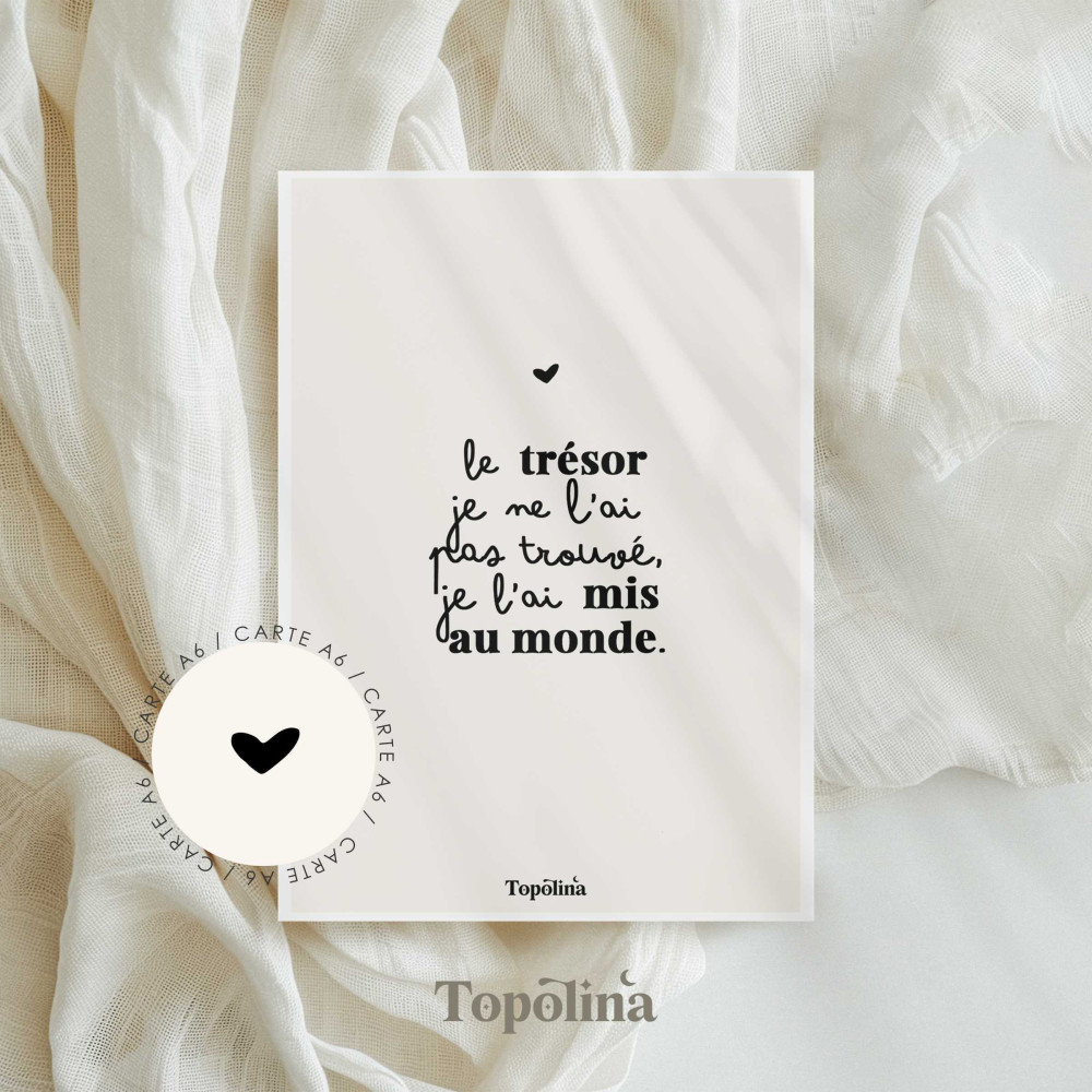 Carte maman – Le trésor, je ne l’ai pas trouvé, je l’ai mis au monde